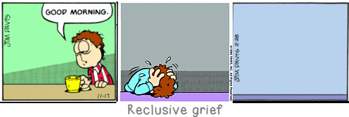 Reclusive grief: In praise there is more obtrusiveness than in blame.