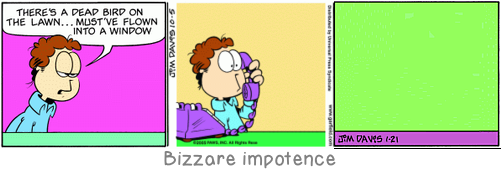 Bizzare impotence: He who laughs best today, will also laughs last.