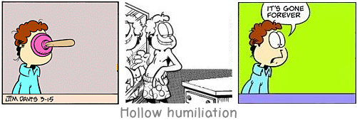 Hollow humiliation: When you look into an abyss, the abyss also looks into you.