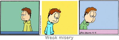Weak misery: Ah, women. They make the highs higher and the lows more frequent.