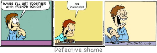 Defective shame: Is life not a thousand times too short for us to bore ourselves?