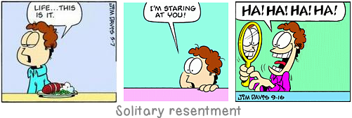 Solitary resentment: When you look into an abyss, the abyss also looks into you.