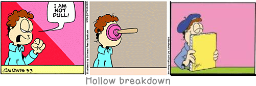 Hollow breakdown: A subject for a great poet would be God\'s boredom after the seventh day of creation.