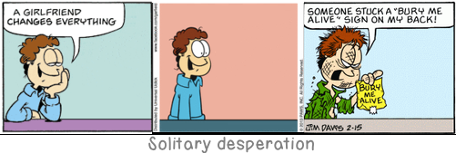 Solitary desperation: I cannot believe in a God who wants to be praised all the time.