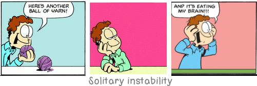 Solitary instability: There is always some madness in love. But there is also always some reason in madness.