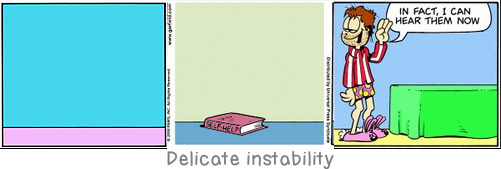 Delicate instability: On the mountains of truth you can never climb in vain: either you will reach a point higher up today, or you will be training your powers so that you will be able to climb higher tomorrow.