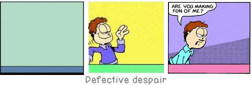 Defective despair: What do you regard as most humane? To spare someone shame.