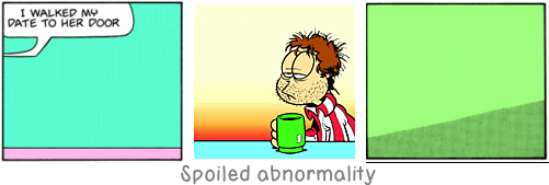Spoiled abnormality: It is always consoling to think of suicide: in that way one gets through many a bad night.
