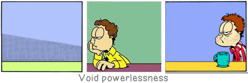 Void powerlessness: Not when truth is dirty, but when it is shallow, does the enlightened man dislike to wade into its waters.