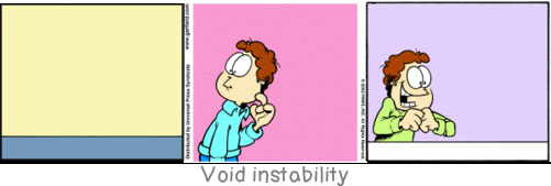 Void instability: What can everyone do? Praise and blame. This is human virtue, this is human madness.