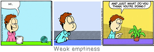 Weak emptiness: Idleness is the parent of psychology.