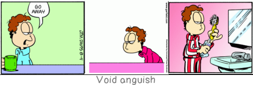 Void anguish: All credibility, all good conscience, all evidence of truth come only from the senses.