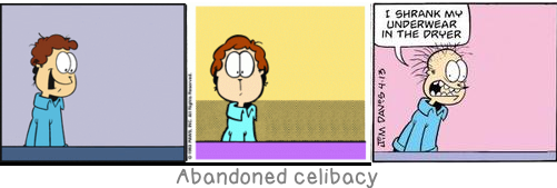 Abandoned celibacy: He who laughs best today, will also laughs last.
