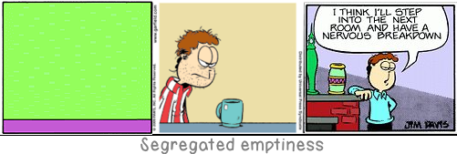 Segregated emptiness: What? You seek something? You wish to multiply yourself tenfold, a hundredfold? You seek followers? Seek zeros!