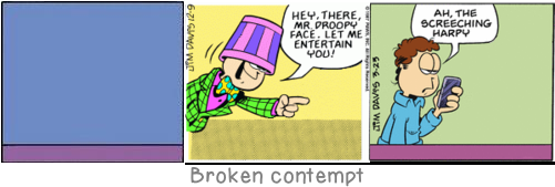 Broken contempt: Fear is the mother of morality.