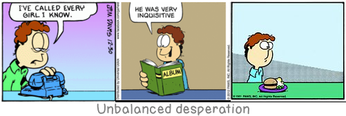 Unbalanced desperation: When one has a great deal to put into it a day has a hundred pockets.