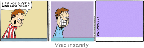 Void insanity: Madness is rare in individuals - but in groups, parties, nations, and ages it is the rule.